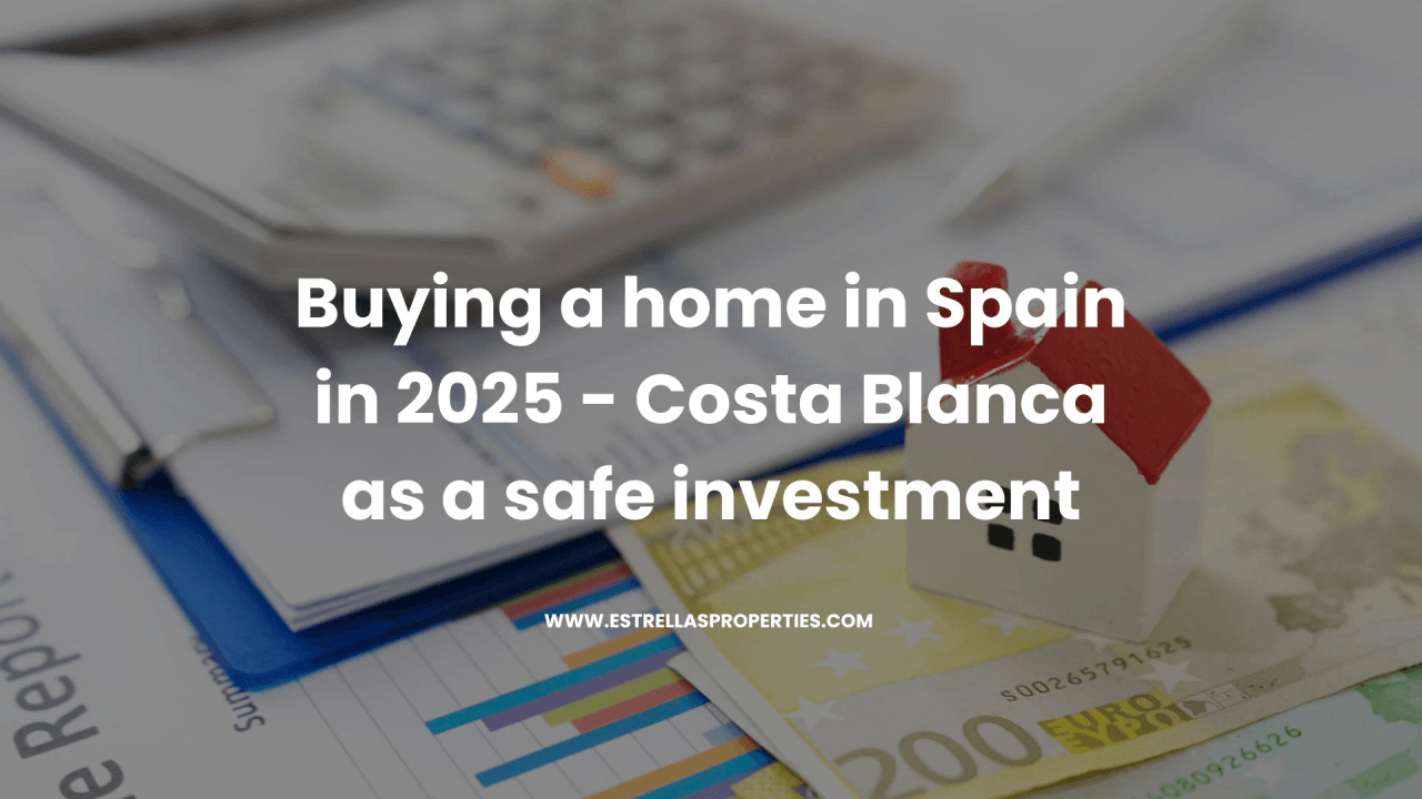 Een huis kopen in Spanje in 2025 – Costa Blanca als een veilige investering en unieke kans