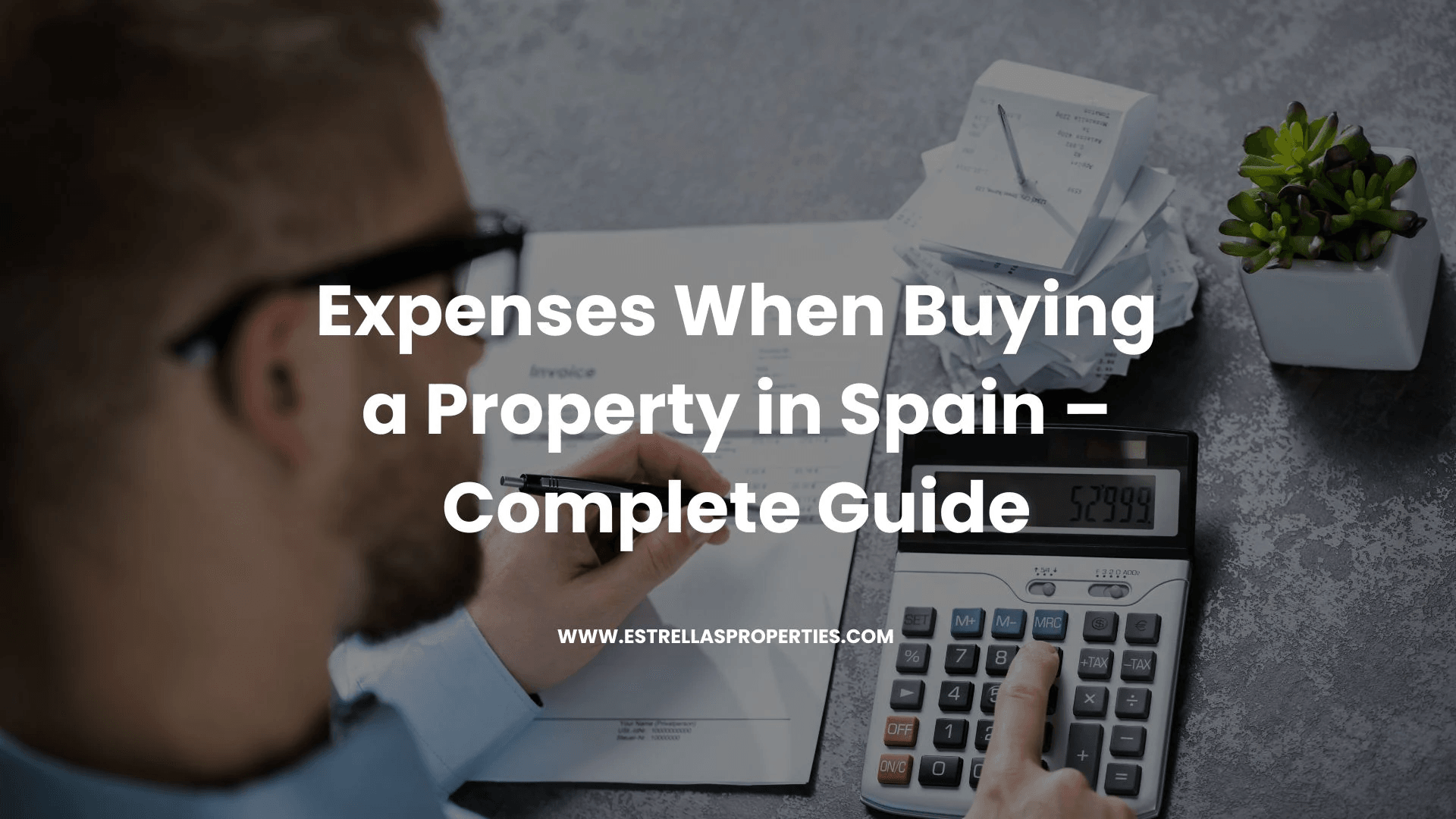 Gastos al comprar una propiedad en España – Guía completa