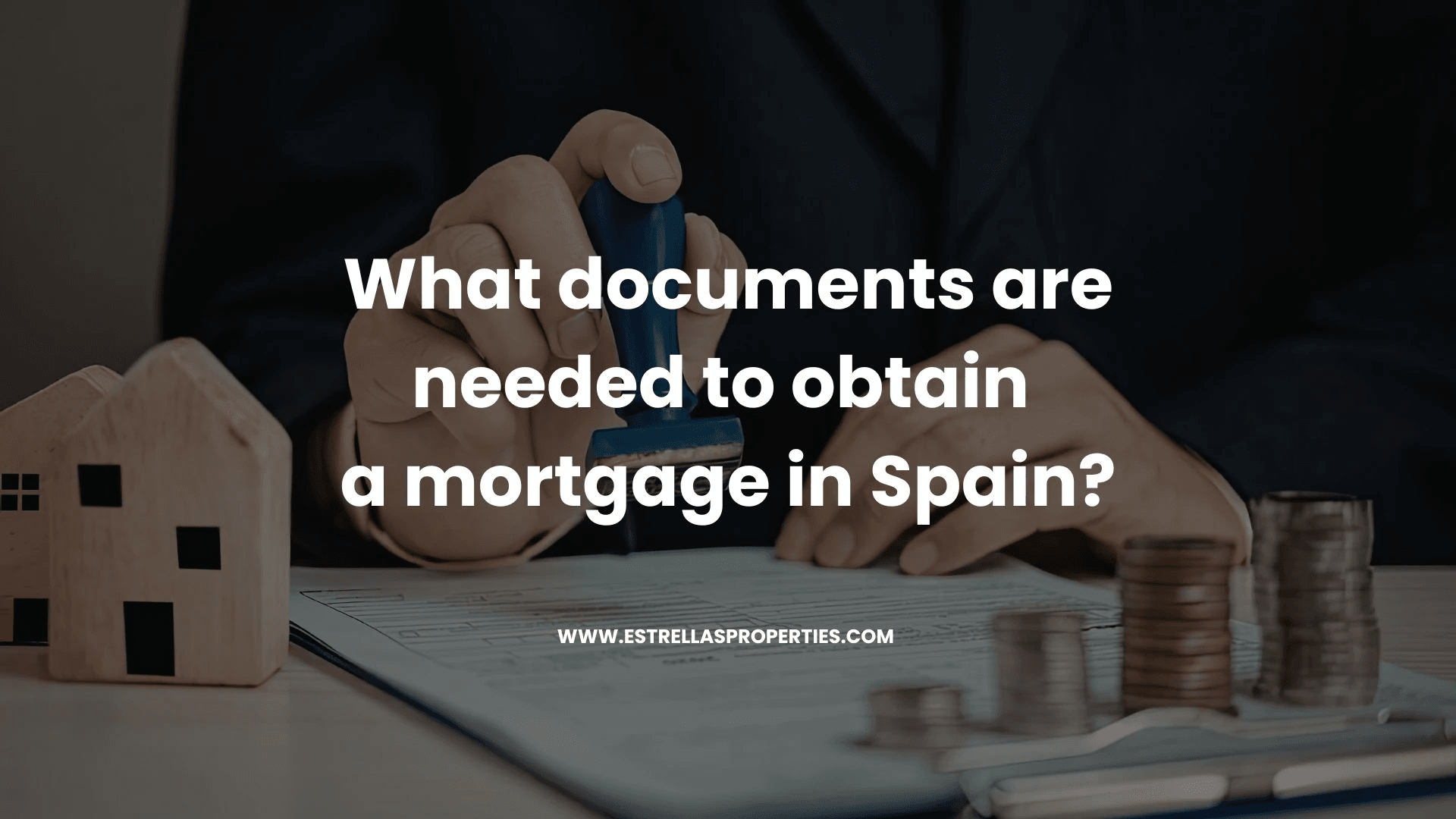 ¿Qué documentos se necesitan para obtener una hipoteca en España?