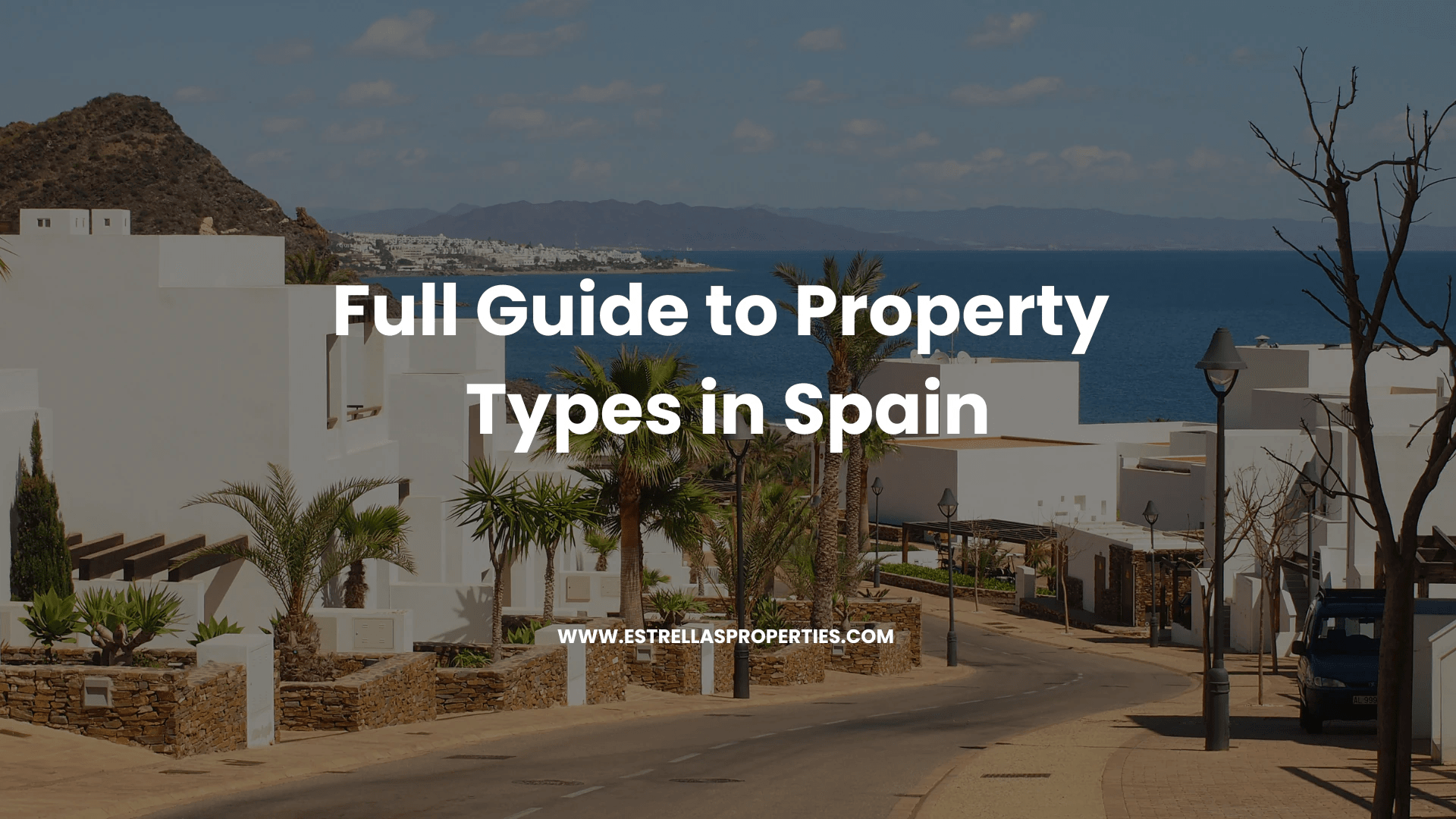 Complete guide to property types in Spain: what apartment, bungalow, townhouse, detached house, and other homes in the Spanish real estate market really mean
